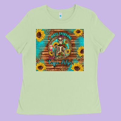 I Hate Everyone But Coffee Helps Western Skeleton Coffee Sunflowers Ladies Tee Designed By Artiststas