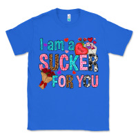 True Royal i am a sucker for you Classic Tee - NancyCooperArtShop