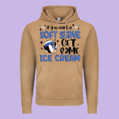If You Want A Soft Serve Get Some Ice Cream Vintage Hoodie Designed By Maliassmallbusiness