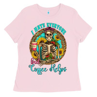 Bubblegum Pink i hate everyone but coffee helps western skeleton coffee sunflowers Ladies Tee - Artiststas