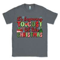 Charcoal Heather it's beginning to cost a lot like christmas Classic Tee - MaliasSmallBusiness