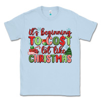 Dusty Blue it's beginning to cost a lot like christmas Classic Tee - MaliasSmallBusiness