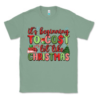 Sage it's beginning to cost a lot like christmas Classic Tee - MaliasSmallBusiness