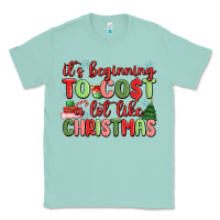 Seafoam it's beginning to cost a lot like christmas Classic Tee - MaliasSmallBusiness