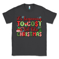 Smoke it's beginning to cost a lot like christmas Classic Tee - MaliasSmallBusiness
