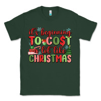 Sports Green it's beginning to cost a lot like christmas Classic Tee - MaliasSmallBusiness