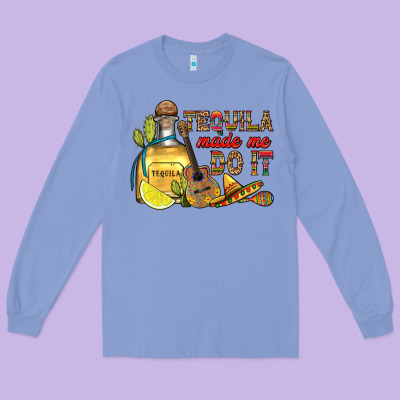 Tequila Made Me Do It Long Sleeve Tee Designed By Ranaportraitstore