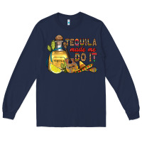 Navy tequila made me do it Long Sleeve Tee - RanaPortraitStore