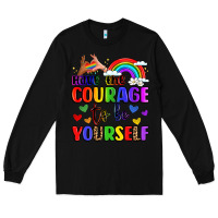 Black courage to be yourself rainbow message Long Sleeve Tee - LillyAllenDesigns