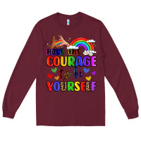 Burgundy courage to be yourself rainbow message Long Sleeve Tee - LillyAllenDesigns