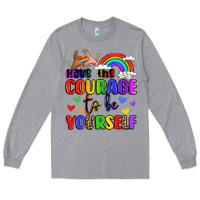 Heather Grey courage to be yourself rainbow message Long Sleeve Tee - LillyAllenDesigns