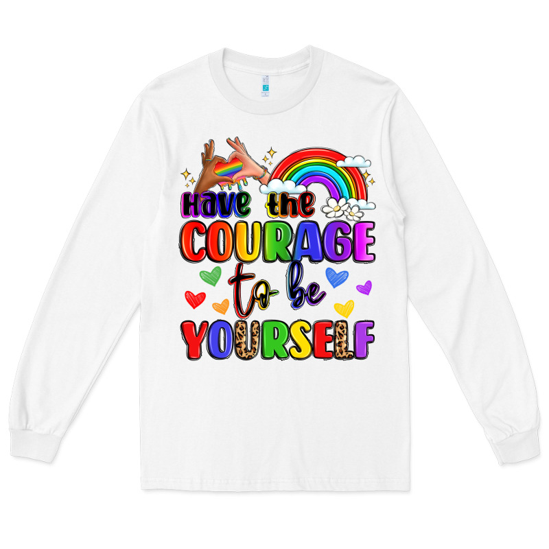 Courage To Be Yourself Rainbow Message Long Sleeve Tee by LillyAllenDesigns | Teevron