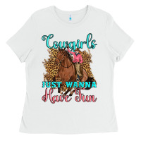 Cowgirls Just Wanna Have Fun Ladies Tee | Teevron