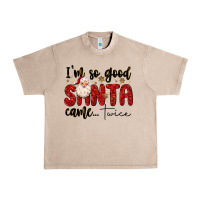 French Oak i m so good santa came twice Urban Heavy Tee - MaliasSmallBusiness
