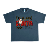 Midnight Navy i m so good santa came twice Urban Heavy Tee - MaliasSmallBusiness