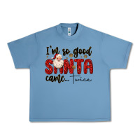 Pebble Blue i m so good santa came twice Urban Heavy Tee - MaliasSmallBusiness