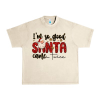 Sandshell i m so good santa came twice Urban Heavy Tee - MaliasSmallBusiness