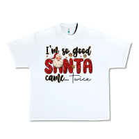 White i m so good santa came twice Urban Heavy Tee - MaliasSmallBusiness