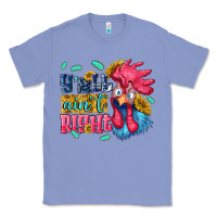 Colony Blue yall aint right with chicken Classic Tee - NancyCooperArtShop