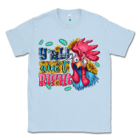 Dusty Blue yall aint right with chicken Classic Tee - NancyCooperArtShop
