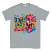 Heather Grey yall aint right with chicken Classic Tee - NancyCooperArtShop