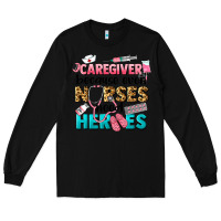 Black caregiver because nurses need heroes Long Sleeve Tee - LillyAllenDesigns