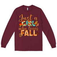 Burgundy just a girl who loves fall Long Sleeve Tee - BundleAndBundleShop