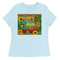 Baby Blue don't think jesus done it that way western skeleton cactus Ladies Tee - Artiststas
