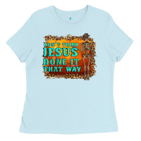 Baby Blue don't jesus done it that way western skeleton Ladies Tee - Artiststas