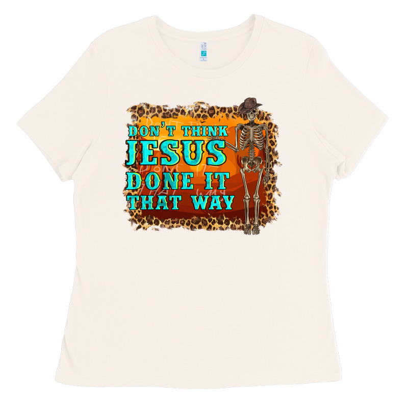 Don't Jesus Done It That Way Western Skeleton Ladies Tee by Artiststas | Teevron
