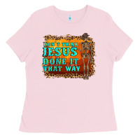 Bubblegum Pink don't jesus done it that way western skeleton Ladies Tee - Artiststas