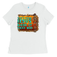 White don't jesus done it that way western skeleton Ladies Tee - Artiststas
