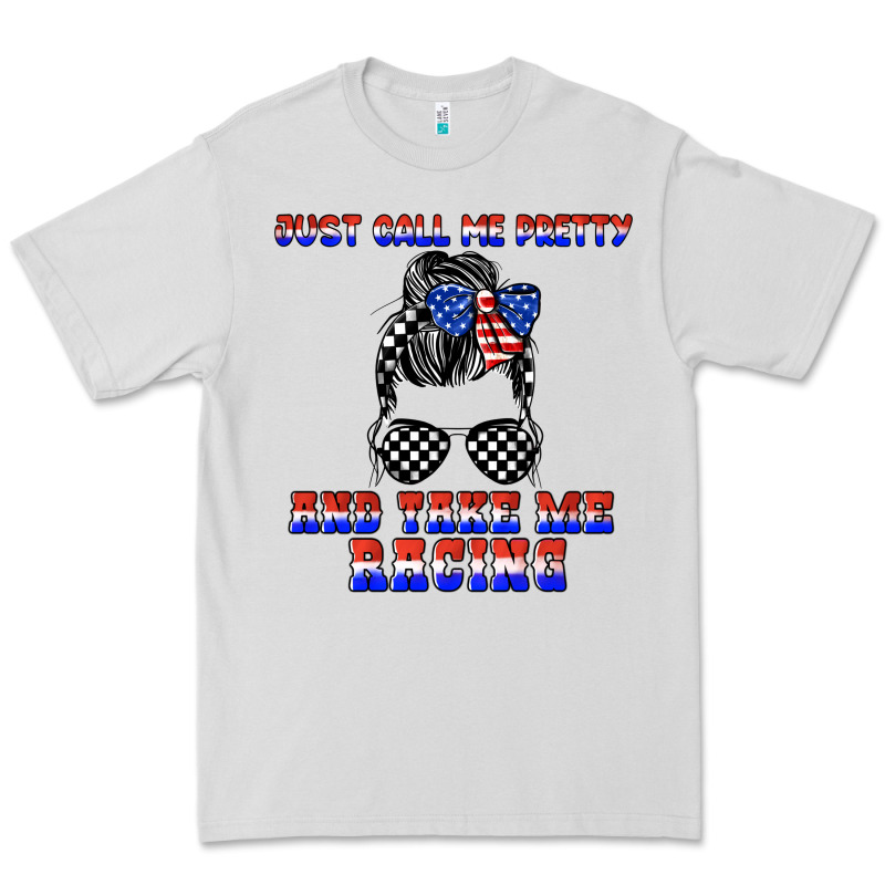 Just Call Me Pretty And Take Me Racing Premium Tee by JahusDesignShop | Teevron