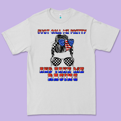 Just Call Me Pretty And Take Me Racing Premium Tee Designed By Jahusdesignshop