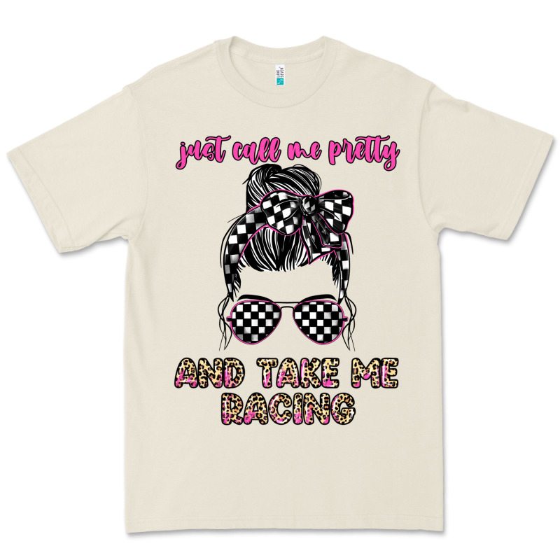 Just Call Me Pretty And Take Me Racing Premium Tee by JahusDesignShop | Teevron