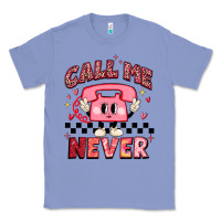 Colony Blue call me never Classic Tee - MaliasSmallBusiness