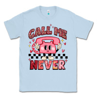 Dusty Blue call me never Classic Tee - MaliasSmallBusiness