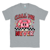 Heather Grey call me never Classic Tee - MaliasSmallBusiness
