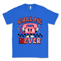 True Royal call me never Classic Tee - MaliasSmallBusiness