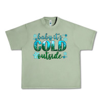 Oil Green baby its cold outside Urban Heavy Tee - NancyCooperArtShop