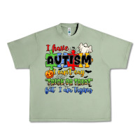 Oil Green i have autism i can't say trick or treat Urban Heavy Tee - JahusDesignShop