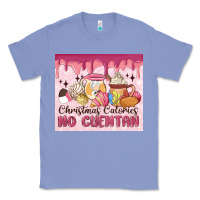 Colony Blue christmas calories no cuentan Classic Tee - MaliasSmallBusiness