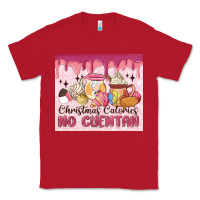 Red christmas calories no cuentan Classic Tee - MaliasSmallBusiness