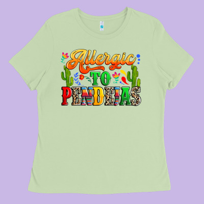 Allergic To Pendejas Ladies Tee Designed By Ranaportraitstore