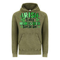 Vintage Olive irish today hungover tomorrow Vintage Hoodie - MaliasSmallBusiness