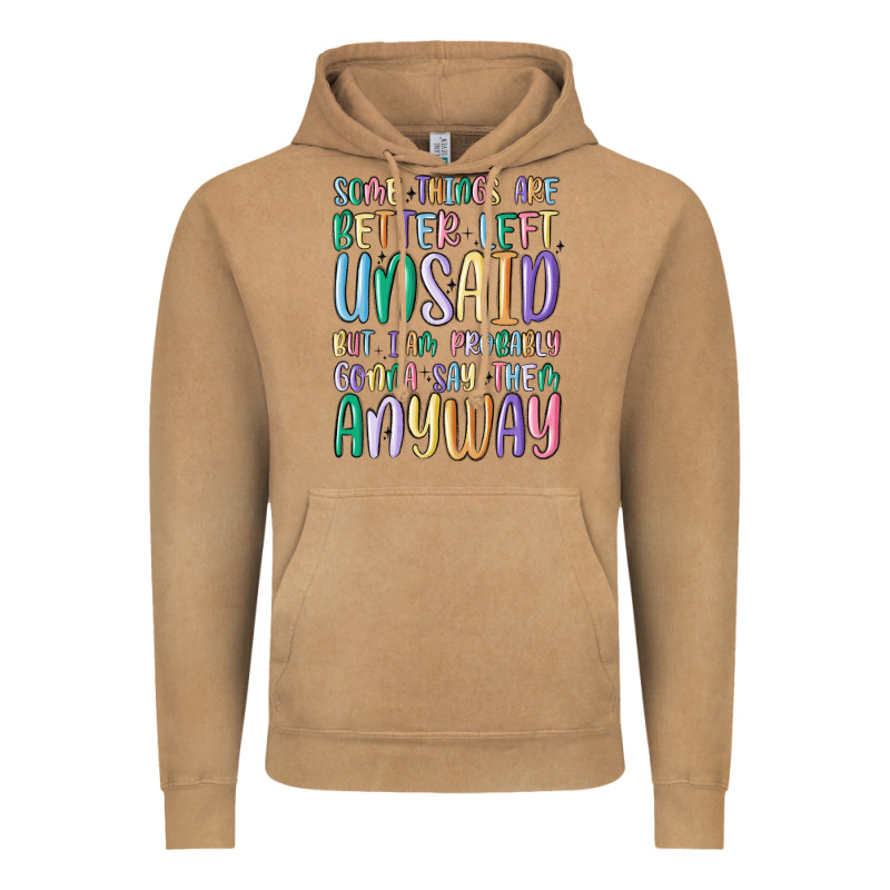 Some Things Are Better Left Unsaid But I'm Probabl Vintage Hoodie by MaliasSmallBusiness | Teevron