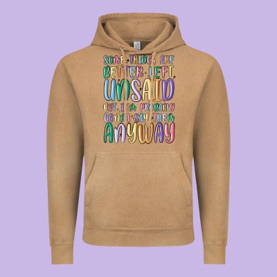 Some Things Are Better Left Unsaid But I'm Probabl Vintage Hoodie Designed By Maliassmallbusiness