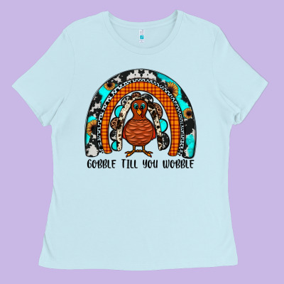 Gobble Till You Wobble Rainbow Ladies Tee Designed By Jahusdesignshop