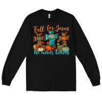 Black fall for jesus he never leaves Long Sleeve Tee - BundleAndBundleShop