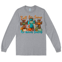 Heather Grey fall for jesus he never leaves Long Sleeve Tee - BundleAndBundleShop
